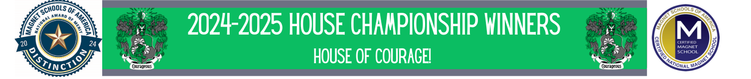 2024-2025 House Of Champions Winner Banner, Certified National Magnet School of America, Magnet School of Distinction for Merit in America